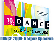 DANCE 2006 Körper Sphären 10. Internationales Festival des zeitgenössischen Tanzes der Landeshauptstadt München